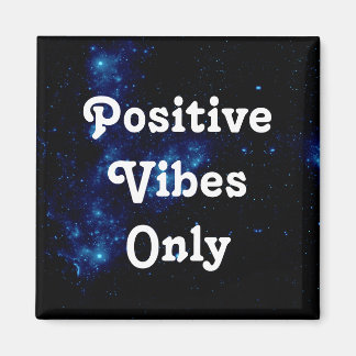 Quote Positive Vibes Only Galaxy Black Blue White Magnet