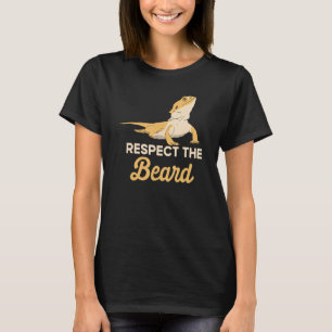 Quote Respect The Beard Reptile Lizard Bearded Dra T-Shirt
