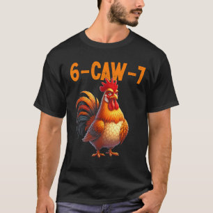 Quote Rooster 67 Meme Funny Chicken Humor T-Shirt