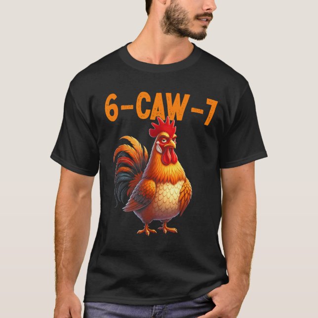 Quote Rooster 67 Meme Funny Chicken Humor  T-Shirt (Front)