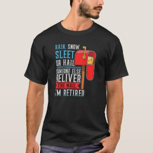Quote Saying Retired Postal Worker Mail Room Deliv T-Shirt