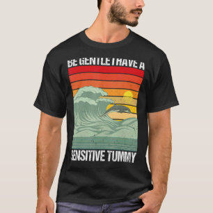 Quote Saying Retro Be Gentle I Have A Sensitive Tu T-Shirt