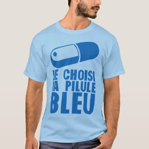 quote_selected_pill_blue_humor_drole_502 T-Shirt