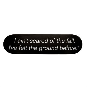 quote skateboard. skateboard