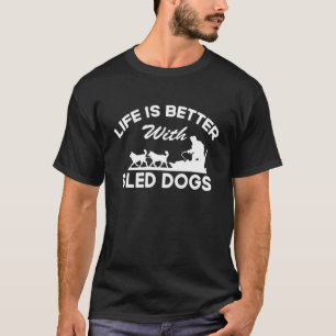 Quote Sled Dog Racing T-Shirt