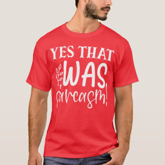 Quote Yeshat Was Sarcasm boy T-Shirt