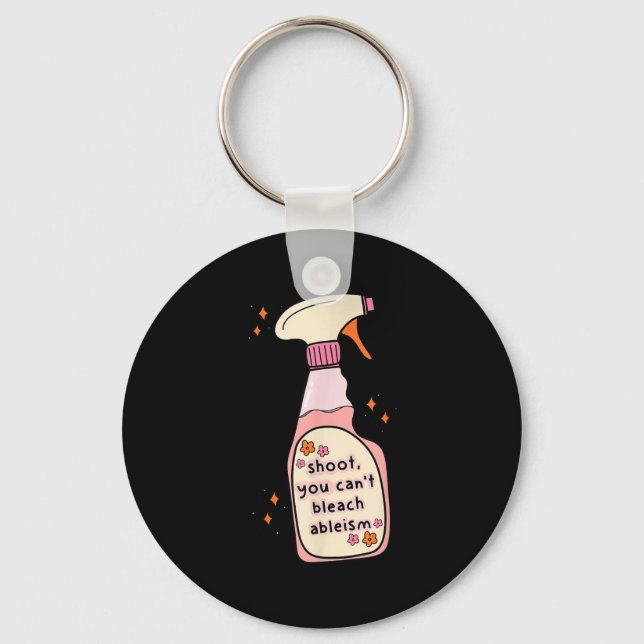 Quote You Can't Bleach Ableism Funny Design  Key Ring (Front)