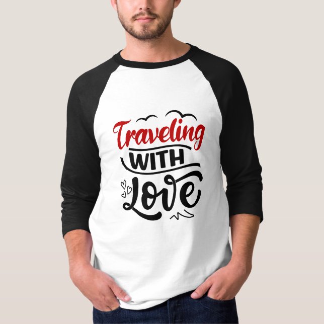 Quotes About Travelling With Your Love T-Shirt (Front)