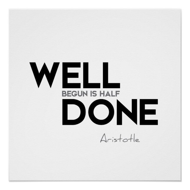 QUOTES: Aristotle: Well begun Poster (Front)