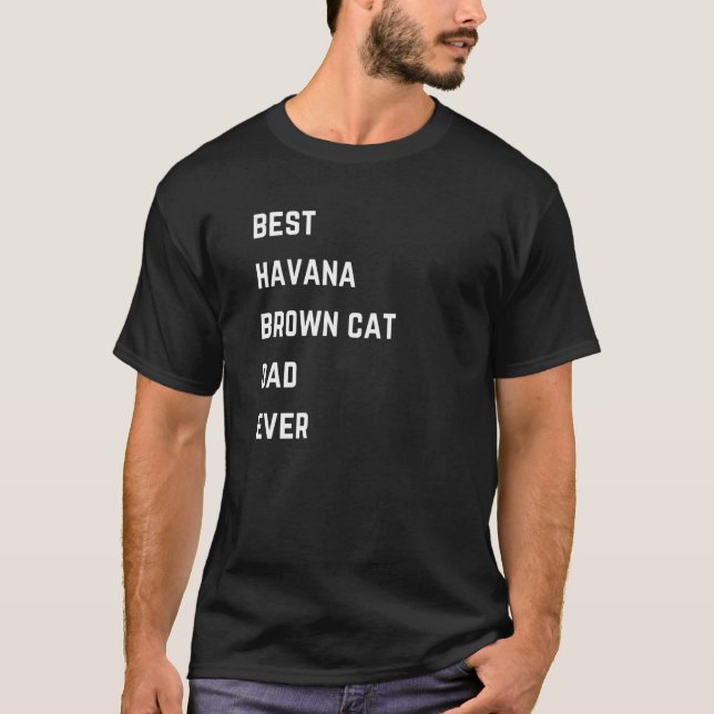 quotes Best Havana Brown Cat Dad slogan words T-Shirt (Front)
