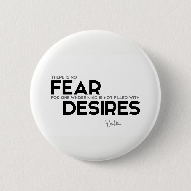 QUOTES: Buddha: No fear, no desires 6 Cm Round Badge (Front)