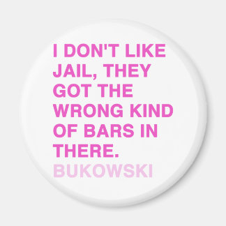 Quotes by Charles Bukowski Magnet