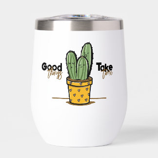 Quotes Chill Cactus Good Things Take Time