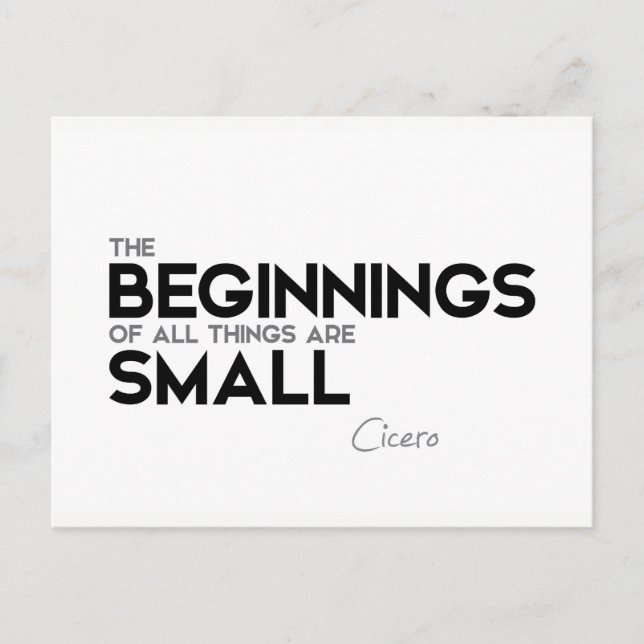 QUOTES: Cicero: Beginnings are small Postcard (Front)