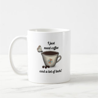 Quotes | Coffee and Luck Coffee Mug