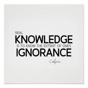 QUOTES: Confucius: Real knowledge Poster