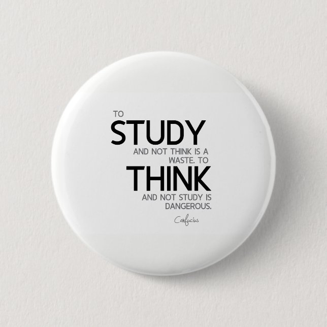 QUOTES: Confucius: To study, to think 6 Cm Round Badge (Front)