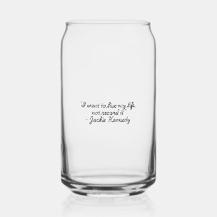 "Quotes for Life" Collection - Jackie Kennedy  Can Glass