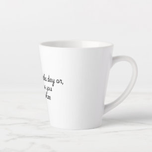 "Quotes for Life Collection" John Rohan Latte Mug