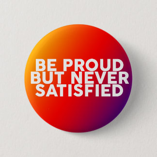 Quotes to motivate and inspire wisdom 6 cm round badge