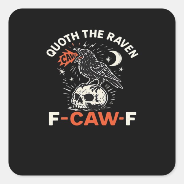 Quoth Raven F-Caw-F Square Sticker (Front)