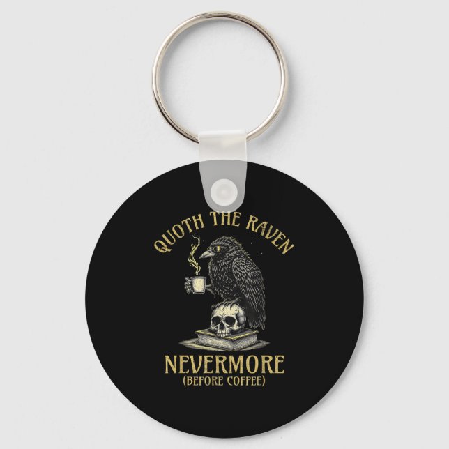 Quoth The Raven Nevermore Before Coffee Funny Quot Key Ring (Front)