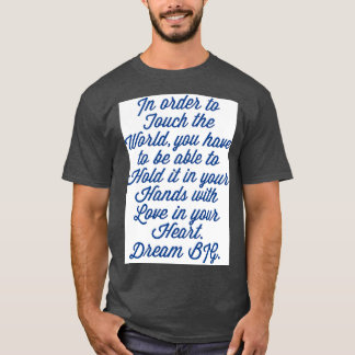 quotHold the World with Lovequot Dream BIG Design T-Shirt
