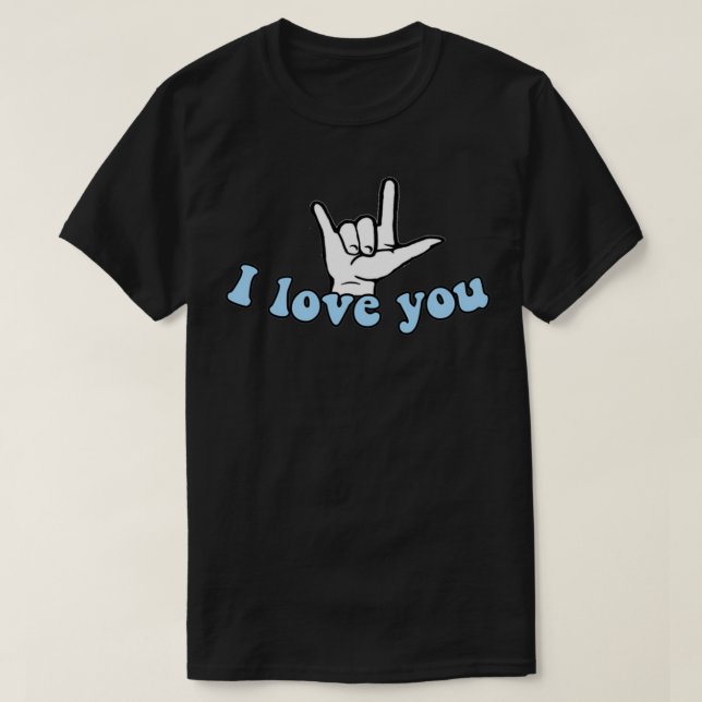 quotI love youquot quote in ASL in blue T-Shirt (Design Front)