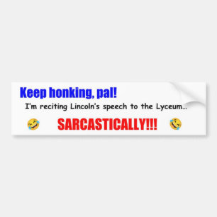 Quoting Lincoln Sarcastically Bumper Sticker