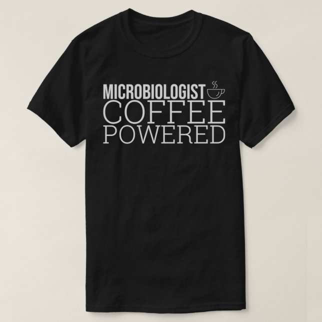 quotMicrobiologist Coffee Microbiologyquot 7 T-Shirt (Design Front)