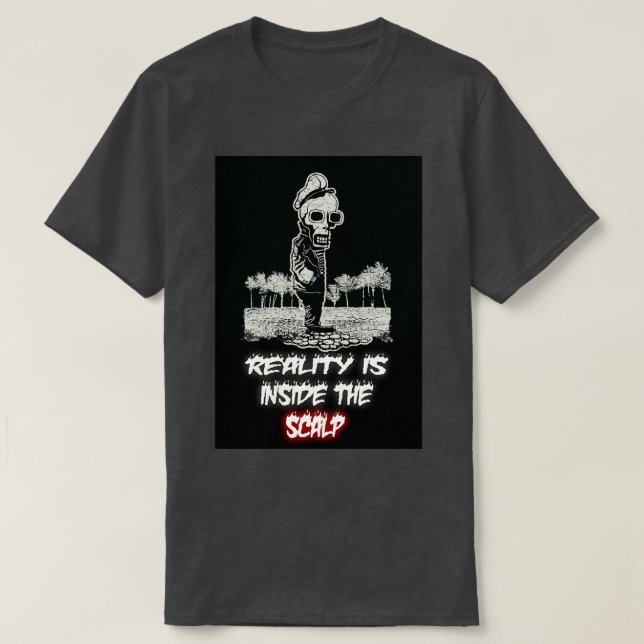 quotReality Is Inside The Scalpquot T-Shirt (Design Front)