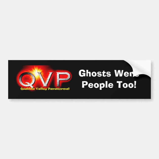 QVP Ghosts Were People Too Bumper Sticker (Front)