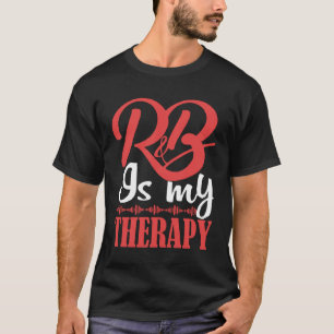R&B Is My Therapy Rhythm and Blues Cool R&B Music T-Shirt