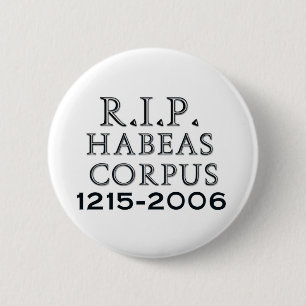 R.I.P. Habeas Corpus 6 Cm Round Badge