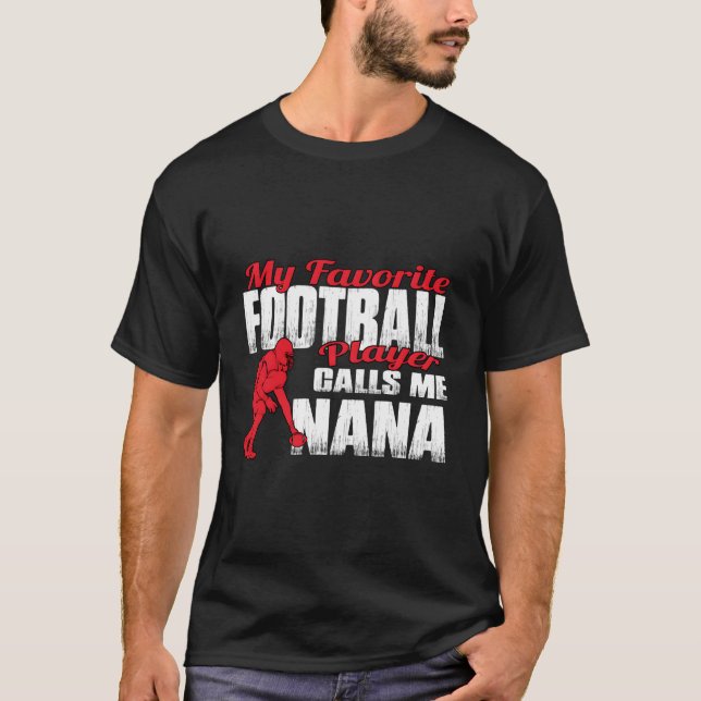R My Favourite Football Player Calls Me Nana Footb T-Shirt (Front)