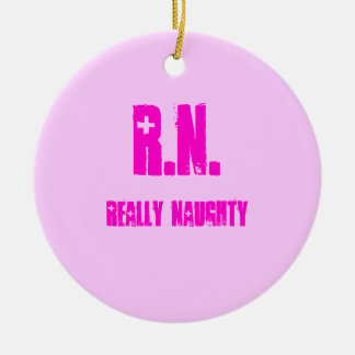 R.N., REALLY NAUGHTY CERAMIC ORNAMENT