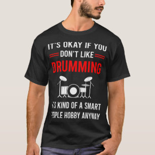 R Smart People Drumming Drummer Drum Drums T-Shirt