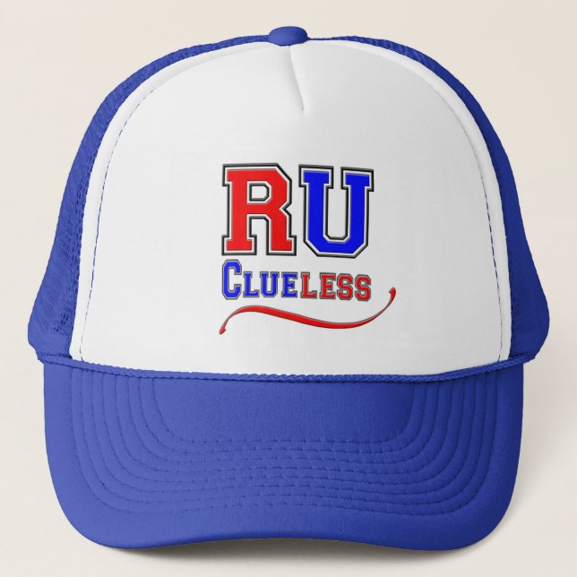 R U CLUELESS Funny Humour Joke Silly College Style Trucker Hat (Front)