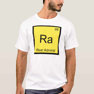 Ra - Rear Admiral Chemistry Element Symbol T-Shirt