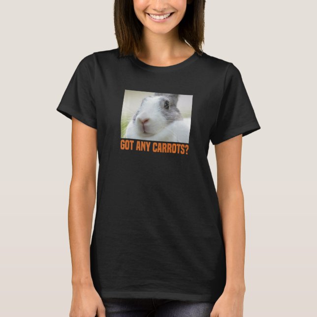 Rabbit  Bunny Got Any Carrots Bunnies Premium T-Shirt (Front)