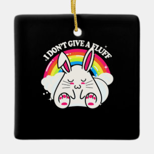 Rabbit I Do Not Give A Fluff Ceramic Ornament