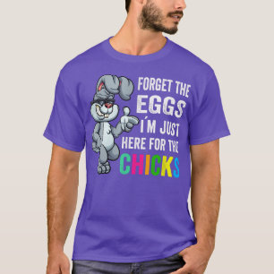Rabbit Im Just Here For The Chicks Easter Bunny Bo T-Shirt