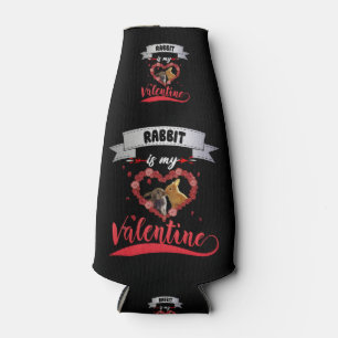 Rabbit Is My Valentine Gift For Valentine's Day Bottle Cooler