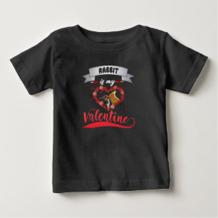 Rabbit Lover Rabbit Is My Valentine Baby T-Shirt
