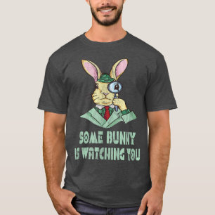 Rabbit observing you detective bunny spy Easter bu T-Shirt