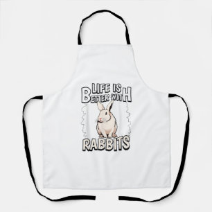 Rabbit Quote Life Is Better With Rabbits Apron