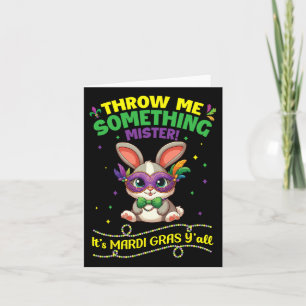 Rabbit Throw Me Something Mister It's Mardi Gras D Card