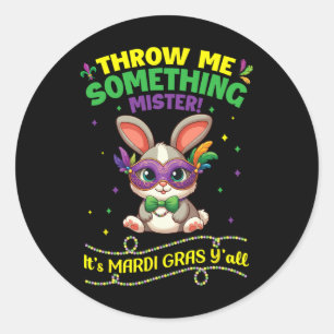 Rabbit Throw Me Something Mister It's Mardi Gras D Classic Round Sticker