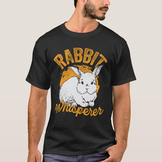 Rabbit Whisperer Animal Lover Gift T-Shirt (Front)
