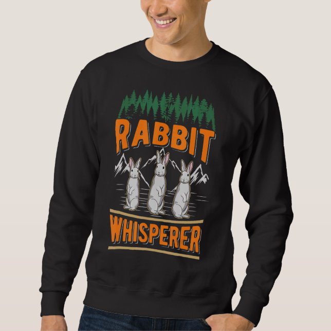 Rabbit Whisperer Sweatshirt (Front)